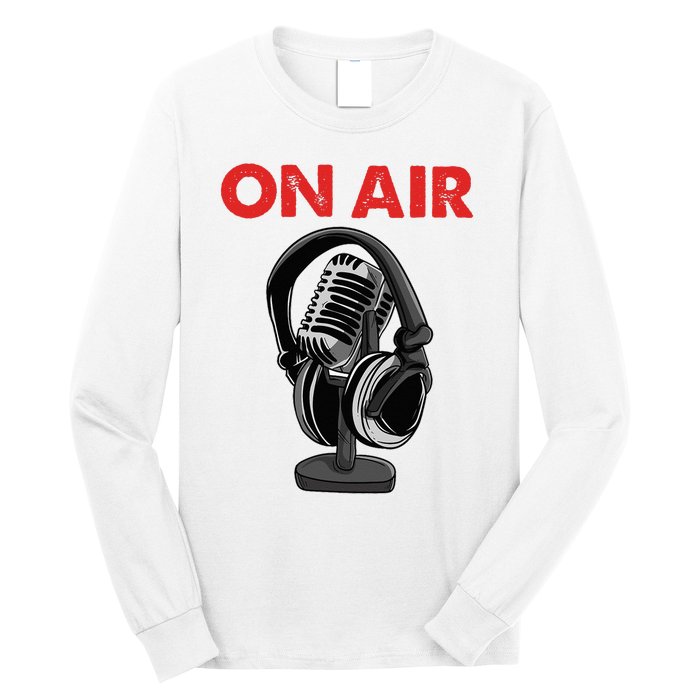 On Air Podcast Microphone Radio Show Host Music DJ Long Sleeve Shirt