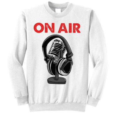 On Air Podcast Microphone Radio Show Host Music DJ Sweatshirt