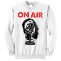 On Air Podcast Microphone Radio Show Host Music DJ Sweatshirt