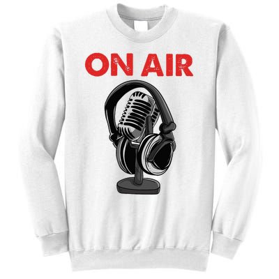 On Air Podcast Microphone Radio Show Host Music DJ Sweatshirt