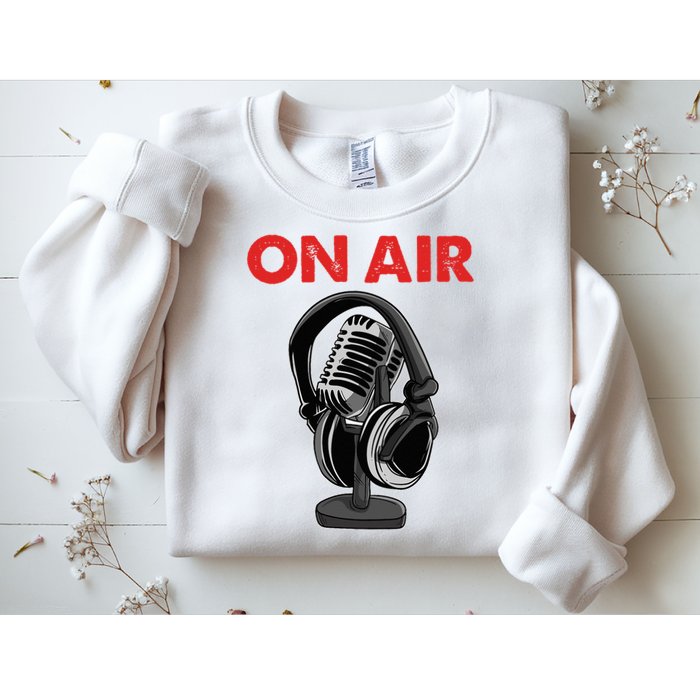 On Air Podcast Microphone Radio Show Host Music DJ Sweatshirt