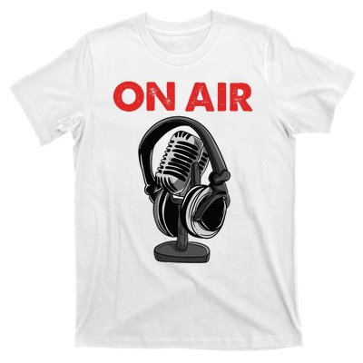 On Air Podcast Microphone Radio Show Host Music DJ T-Shirt