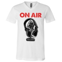 On Air Podcast Microphone Radio Show Host Music DJ V-Neck T-Shirt