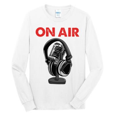 On Air Podcast Microphone Radio Show Host Music DJ Tall Long Sleeve T-Shirt