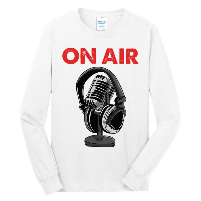 On Air Podcast Microphone Radio Show Host Music DJ Tall Long Sleeve T-Shirt
