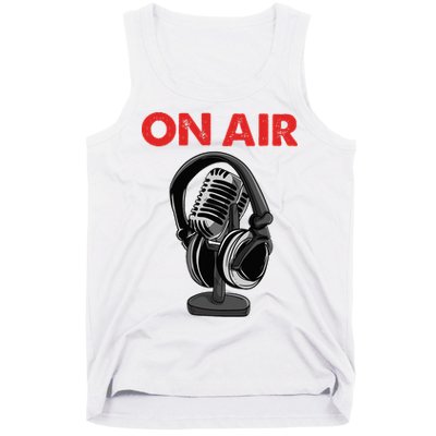 On Air Podcast Microphone Radio Show Host Music DJ Tank Top