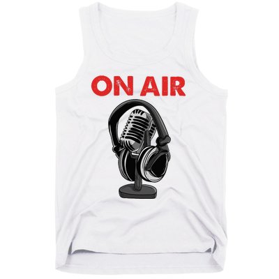 On Air Podcast Microphone Radio Show Host Music DJ Tank Top