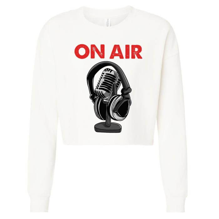 On Air Podcast Microphone Radio Show Host Music DJ Cropped Pullover Crew