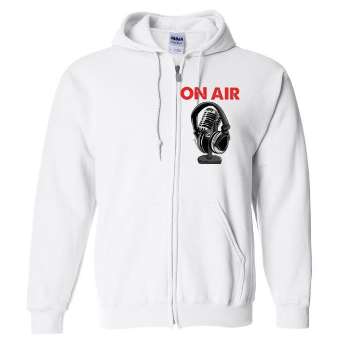 On Air Podcast Microphone Radio Show Host Music DJ Full Zip Hoodie