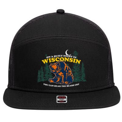 On A Quiet Night In Wisconsin You Can Hear The Bears Cry 7 Panel Mesh Trucker Snapback Hat