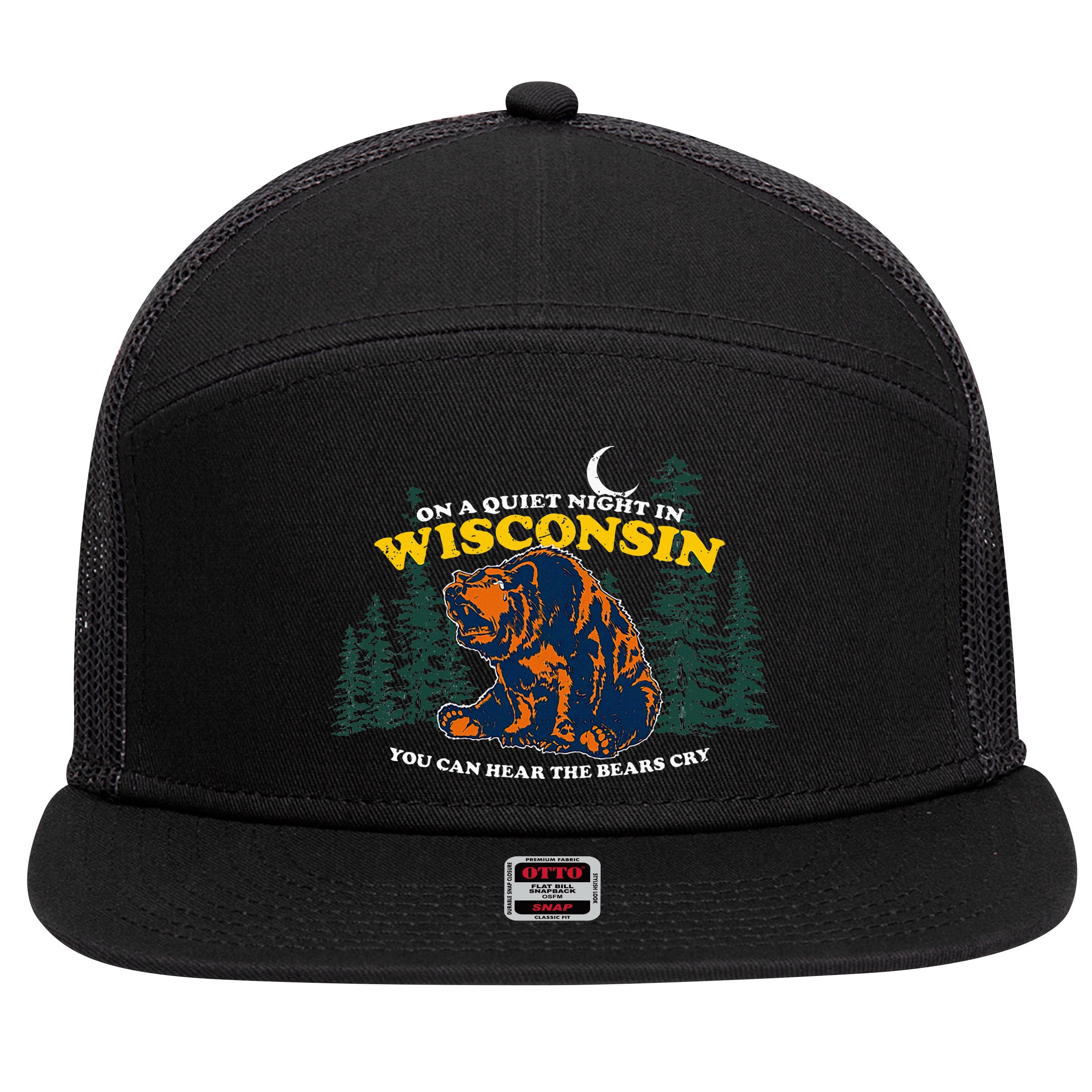 On A Quiet Night In Wisconsin You Can Hear The Bears Cry 7 Panel Mesh Trucker Snapback Hat