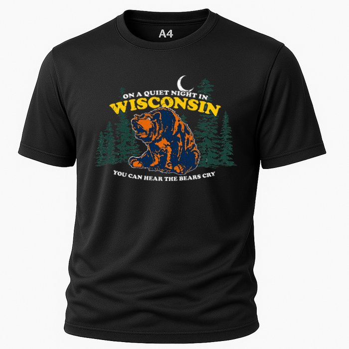 On A Quiet Night In Wisconsin You Can Hear The Bears Cry Cooling Performance Crew T-Shirt