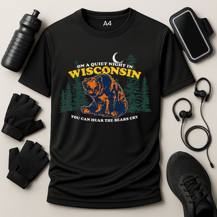 On A Quiet Night In Wisconsin You Can Hear The Bears Cry Cooling Performance Crew T-Shirt