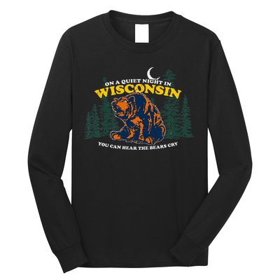 On A Quiet Night In Wisconsin You Can Hear The Bears Cry Long Sleeve Shirt