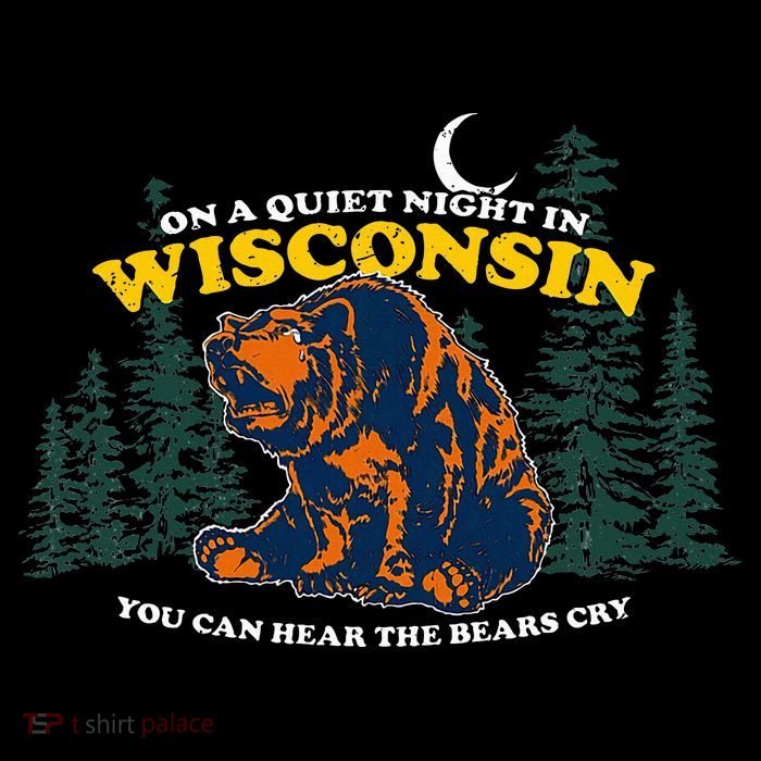 On A Quiet Night In Wisconsin You Can Hear The Bears Cry Button