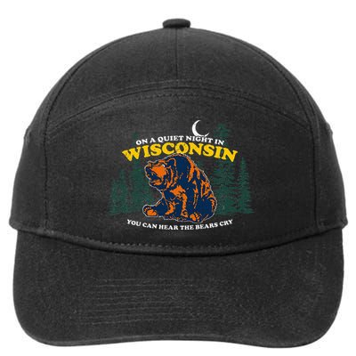 On A Quiet Night In Wisconsin You Can Hear The Bears Cry 7-Panel Snapback Hat