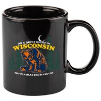 On A Quiet Night In Wisconsin You Can Hear The Bears Cry 11oz C Handle Ceramic Mug