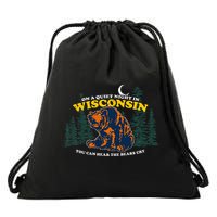On A Quiet Night In Wisconsin You Can Hear The Bears Cry Drawstring Bag