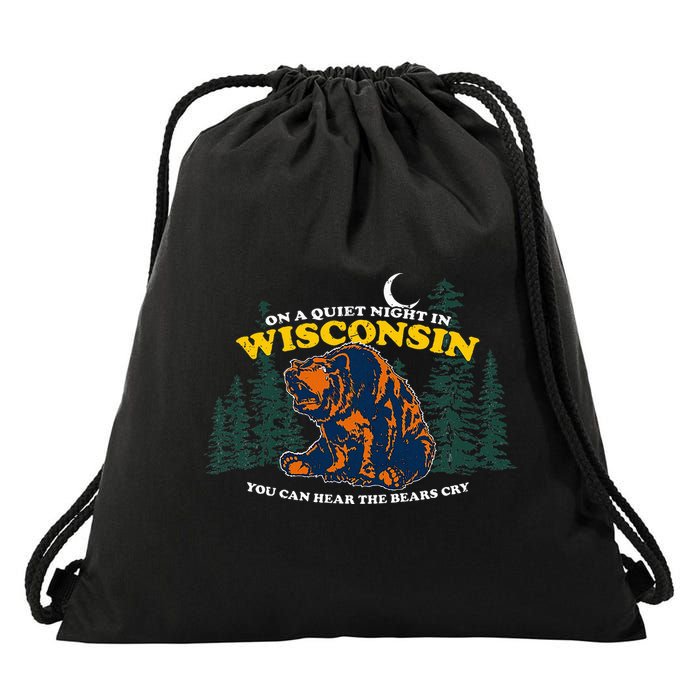 On A Quiet Night In Wisconsin You Can Hear The Bears Cry Drawstring Bag