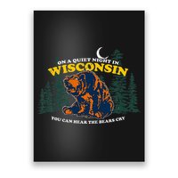On A Quiet Night In Wisconsin You Can Hear The Bears Cry Poster