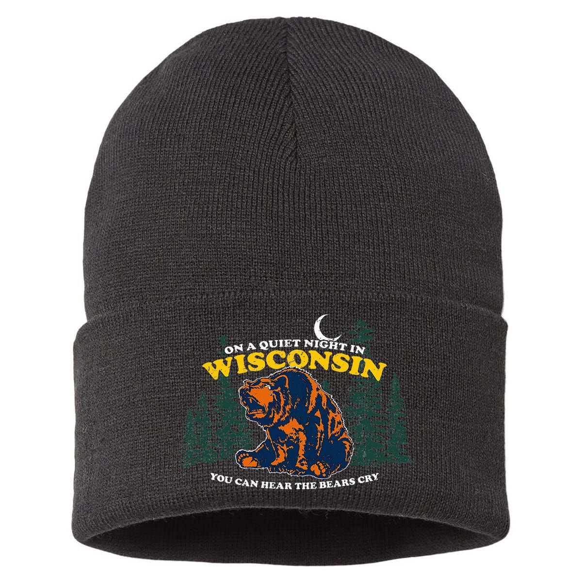 On A Quiet Night In Wisconsin You Can Hear The Bears Cry Sustainable Knit Beanie