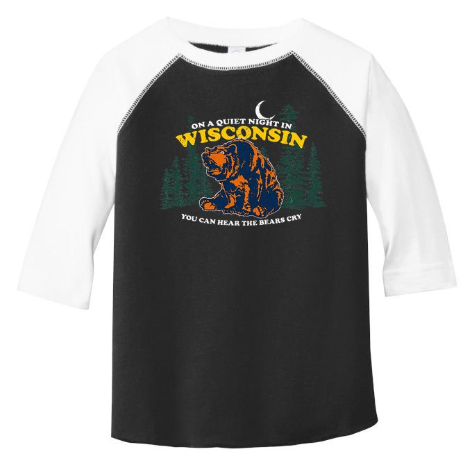 On A Quiet Night In Wisconsin You Can Hear The Bears Cry Toddler Fine Jersey T-Shirt
