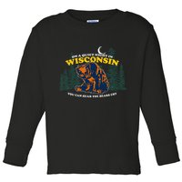 On A Quiet Night In Wisconsin You Can Hear The Bears Cry Toddler Long Sleeve Shirt