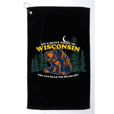 On A Quiet Night In Wisconsin You Can Hear The Bears Cry Golf Towel