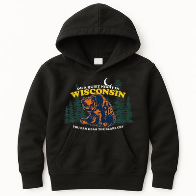 On A Quiet Night In Wisconsin You Can Hear The Bears Cry Kids Hoodie