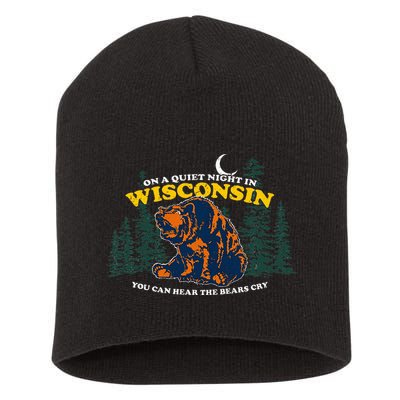 On A Quiet Night In Wisconsin You Can Hear The Bears Cry Short Acrylic Beanie