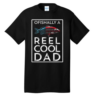 Ofishally A Reel Cool Dad Funny Fathers Day Fishing Pun Tall T-Shirt