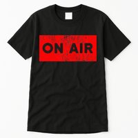 On Air Radio Live Microphone Dj Tall T-Shirt
