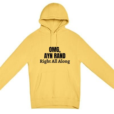 OMG, Ayn Rand Was Right All Along Premium Pullover Hoodie