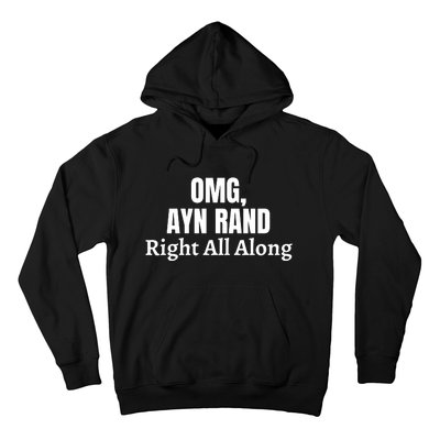 OMG, Ayn Rand Was Right All Along Hoodie