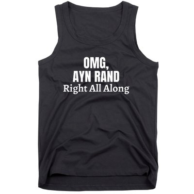 OMG, Ayn Rand Was Right All Along Tank Top