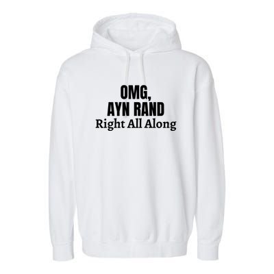 OMG, Ayn Rand Was Right All Along Garment-Dyed Fleece Hoodie