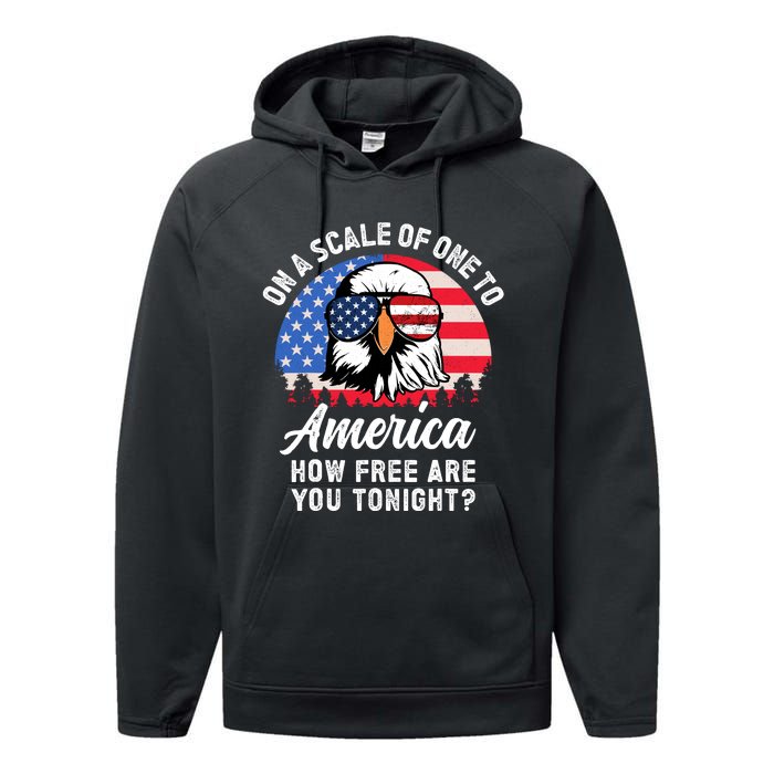 On A Scale Of One To America How Free Are You Tonight Performance Fleece Hoodie