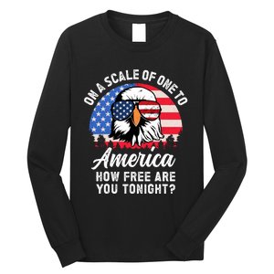 On A Scale Of One To America How Free Are You Tonight Long Sleeve Shirt