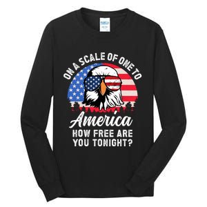 On A Scale Of One To America How Free Are You Tonight Tall Long Sleeve T-Shirt