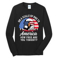 On A Scale Of One To America How Free Are You Tonight Tall Long Sleeve T-Shirt