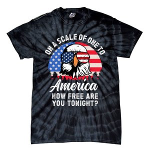 On A Scale Of One To America How Free Are You Tonight Tie-Dye T-Shirt