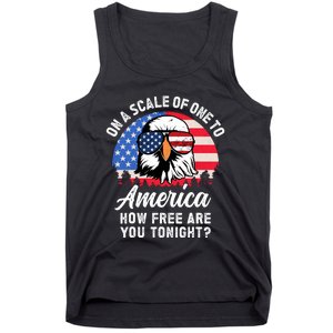 On A Scale Of One To America How Free Are You Tonight Tank Top