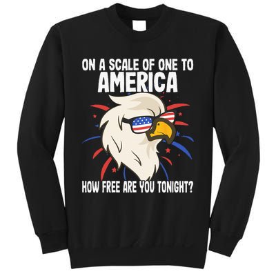 On A Scale Of One To America How Free Are You Tonight Sweatshirt