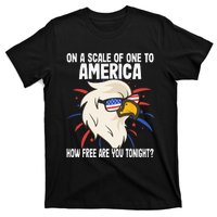 On A Scale Of One To America How Free Are You Tonight T-Shirt