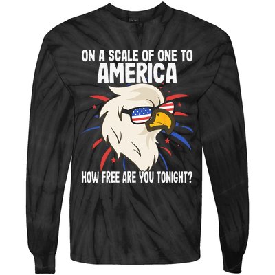 On A Scale Of One To America How Free Are You Tonight Tie-Dye Long Sleeve Shirt