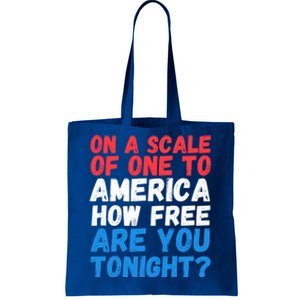 On A Scale Of One To America How Free Are You Tonight Funny Gift Tote Bag