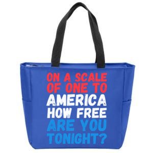 On A Scale Of One To America How Free Are You Tonight Funny Gift Zip Tote Bag