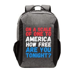 On A Scale Of One To America How Free Are You Tonight Funny Gift Vector Backpack