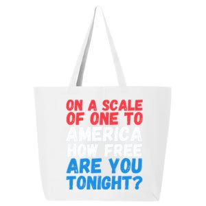 On A Scale Of One To America How Free Are You Tonight Funny Gift 25L Jumbo Tote