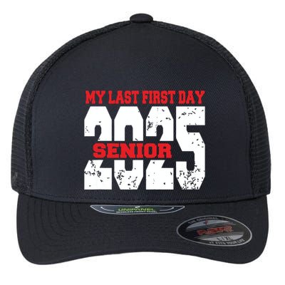 Officially A Senior My Last First Day Class Of 2025 Student Flexfit Unipanel Trucker Cap